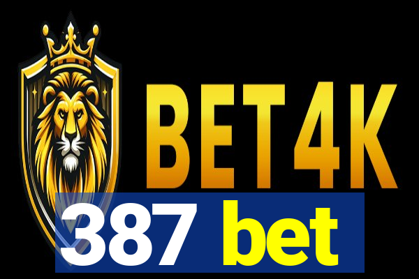 387 bet